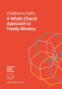 Children’s faith: a whole church approach to family ministry